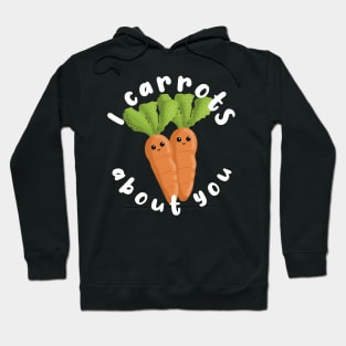 I Carrots About You Carrot Pun Hoodie